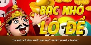 Tìm hiểu về hình thức bạc nhớ lô đề tại nhà cái 8Day